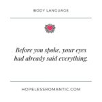 Before you spoke, your eyes had already said everything.
