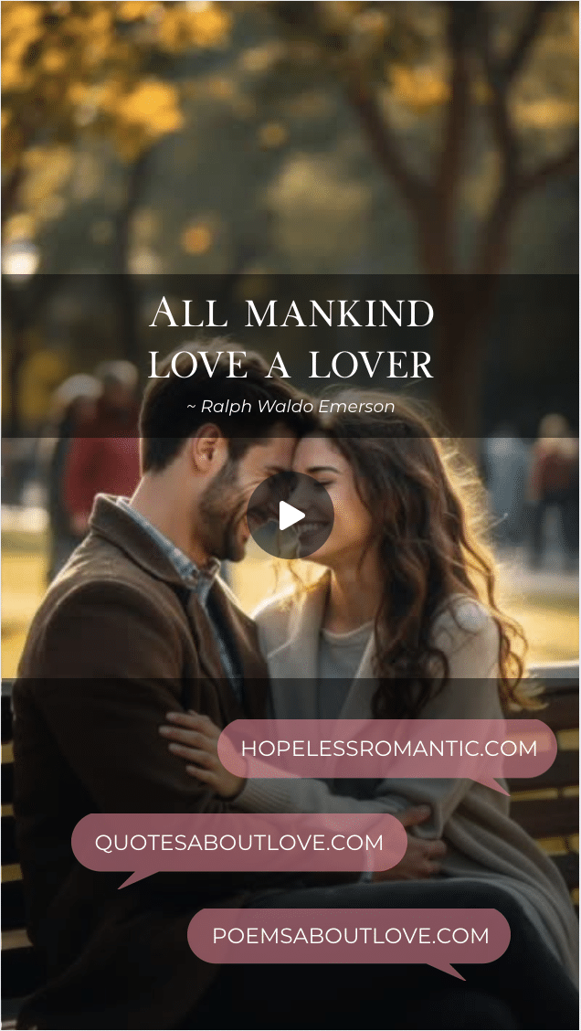 All mankind love a lover. – Featured Image
