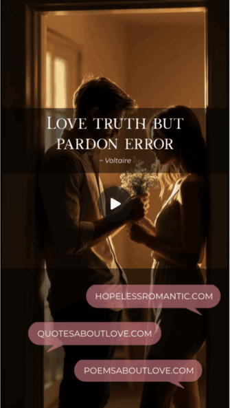 Love truth but pardon error. - Featured Image