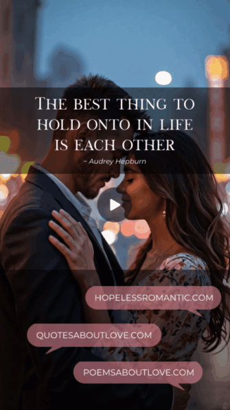 The best thing to hold onto in life is each other. - Featured Image