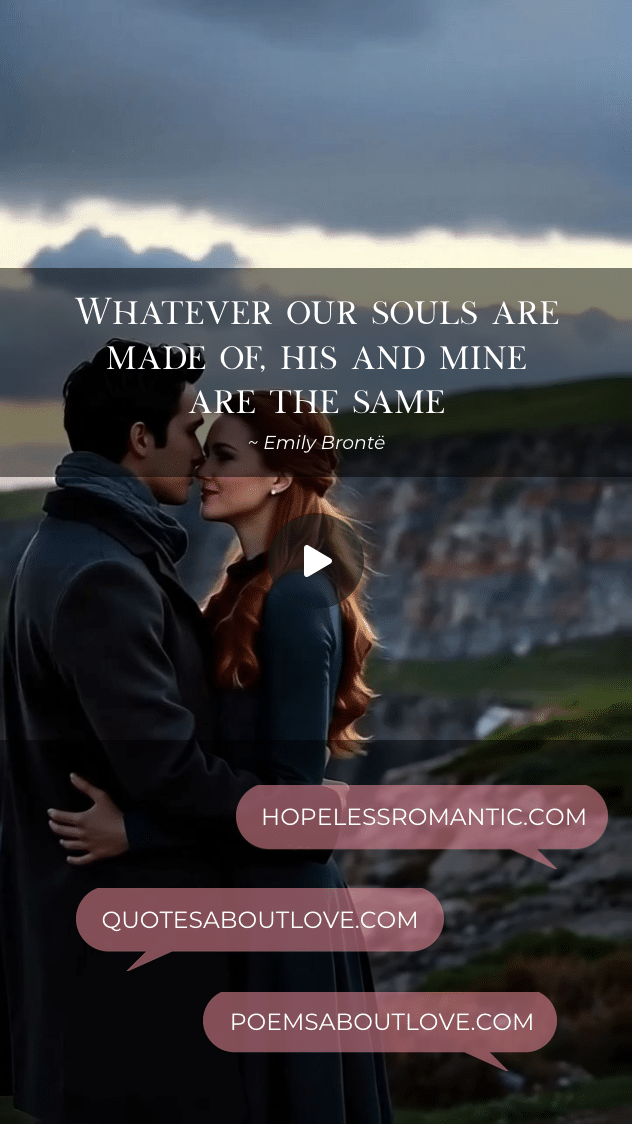 Whatever our souls are made of, his and mine are the same. – Featured Image